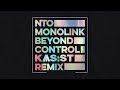 NTO & Monolink - Beyond Control (KAS:ST Remix)