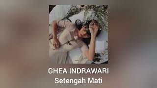 Download lagu Ghea Indrawari - Setengah Mati (OST.Bila Esok Ibu Tiada) mp3 Download lagu Ghea Indrawari - Setengah Mati (OST.Bila Esok Ibu Tiada) mp3