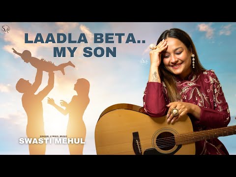 Laadla Beta.. My Son | Swasti Mehul
