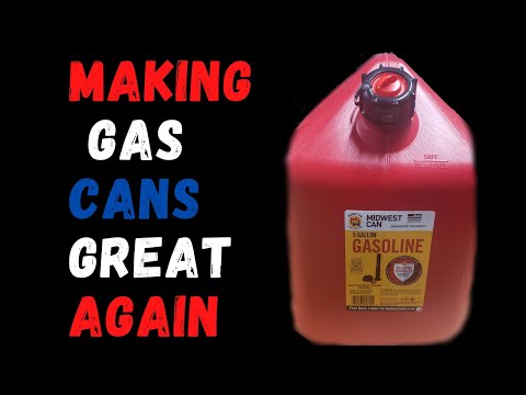 Making Gas Cans Great Again Fix Gas Can Right Way