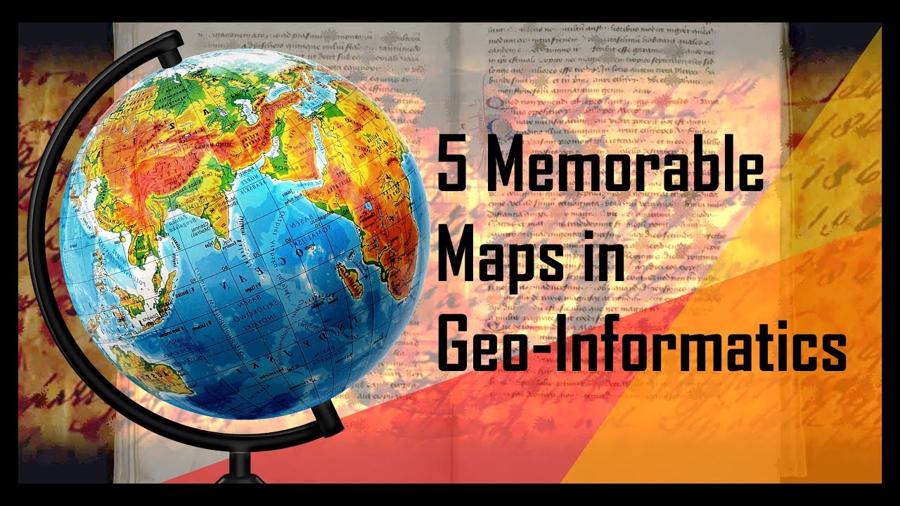 5 Memorable Maps in Geo-Informatics