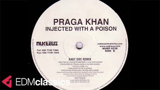 Praga Khan - Injected With a Poison (Baby Doc Remix) (2000)