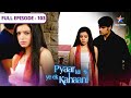 Pyaar Kii Ye Ek Kahaani Arnab Ki Hui Insult FULL EPISODE 103