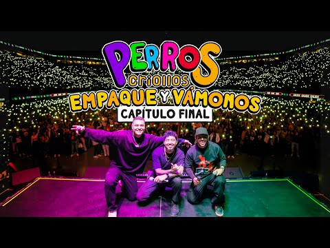 PERROS CRIOLLOS - CAPÍTULO FINAL, EMPAQUE Y VÁMONOS