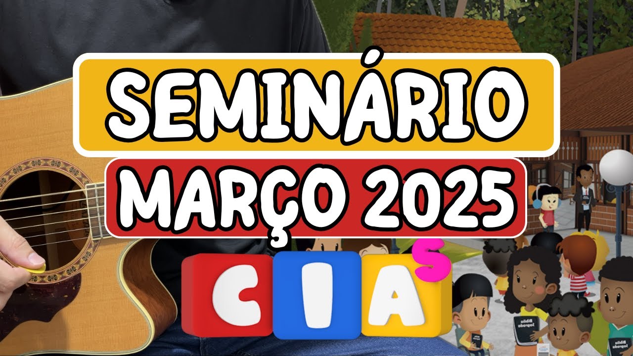 LOUVORES SEMINÁRIO CIAS ICM MARÇO 2025 - LISTA COMPLETA