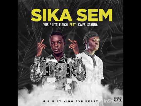 SIKAS3M (YUSIF LITTLERICH) FT KWESI STUNNA