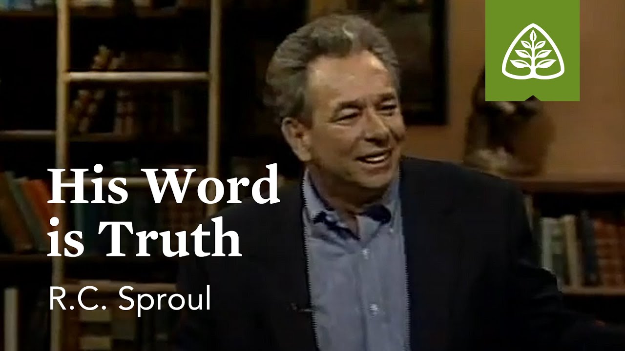 His Word Is Truth: Ultimate Issues with R.C. Sproul