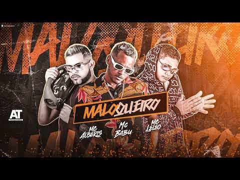 MC BABU, EO LELEO, MC ALBERIS - MALOQUEIRO ( LEKINHO NO BEAT )