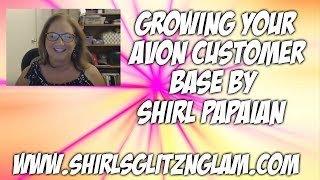 Growing Your Avon Customer Base by Shirl Papaian
