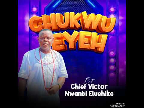 Chief Sir Victor NWAMBI Eluehike-CHUKWU EYEH
