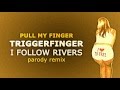 Triggerfinger - I Follow Rivers (PULL MY FINGER ...