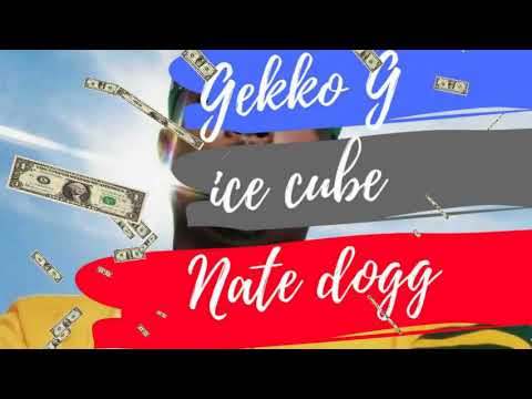 Gekko G feat. Ice Cube & Nate Dogg - Gangsta Nation