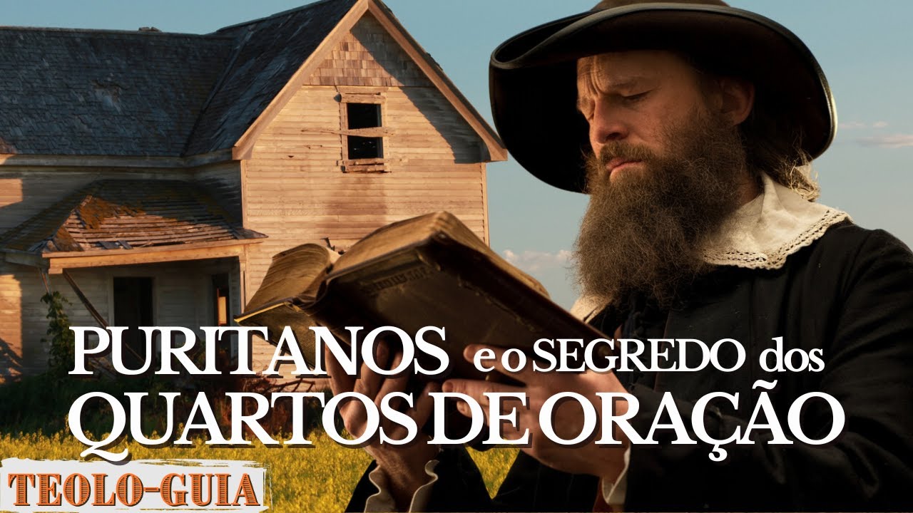 O SEGREDO por trás dos QUARTOS de ORAÇÕES dos PURITANOS  #teologuia #teologiareformada
