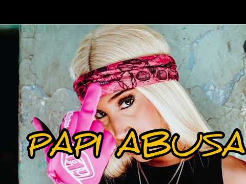 PAPI ABUSA -LA DEMENTE 12 FT LA SADICA