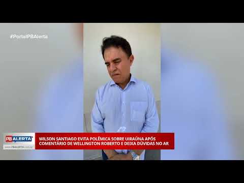VÍDEO: Wilson Santiago evita polêmica sobre Uiraúna após comentário de Wellington Roberto e deixa dúvidas no ar