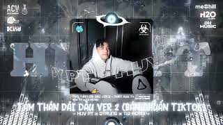 TẤM THÂN DÃI DẦU VER 2 - PHÁT HUY T4 (BẢN CHUẨN TIKTOK) Chìm Vào Cơn Mê Phút Giây Hot TikTok 2025