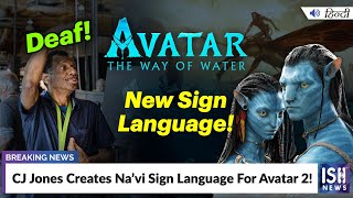 CJ Jones Creates Na’vi Sign Language For Avatar 2!