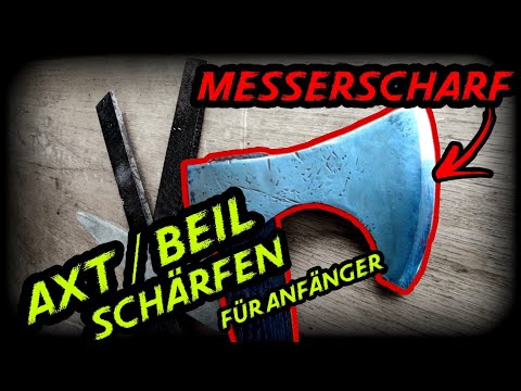 Axt schärfen für Anfänger. Mega einfach und schnell erklärt. Mit wenig Werkzeug.