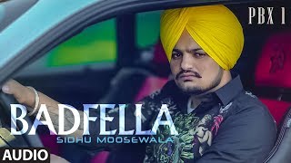 Badfella Full Audio | PBX 1 | Sidhu Moose Wala | Harj Nagra |  Latest Punjabi Songs 2018