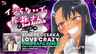 Cover art for Sumire Uesaka - LOVE CRAZY (OneDrapo Remix) [Don't Toy With Me, Miss Nagatoro 2nd Attack OP]
