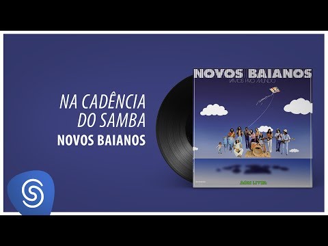 Novos Baianos - Na Cadência do Samba (Vamos Pro Mundo) [Áudio Oficial]