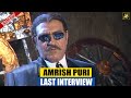 Amrish Puri Last Interview | Mogambo Khush Hua | FLASHBACK Video |