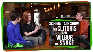 SciShow Talk Show: The Clitoris & Wilbur the Hognose Snake