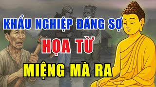 Lời Nói – Khẩu Nghiệp Rất Đáng Sợ | Chuyện Nhân Quả Có Thật Khi Miệng Gieo Nghiệp