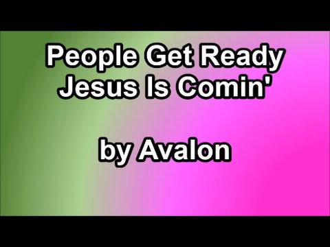 People Get Ready... Jesus Is Comin'