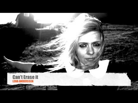 LENA ANDERSSEN Can't Erase It