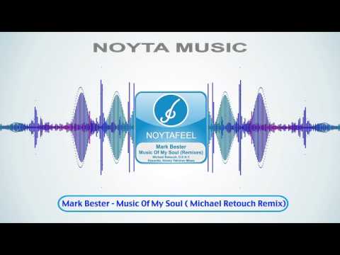 Mark Bester - Music Of My Soul (Michael Retouch Remix)