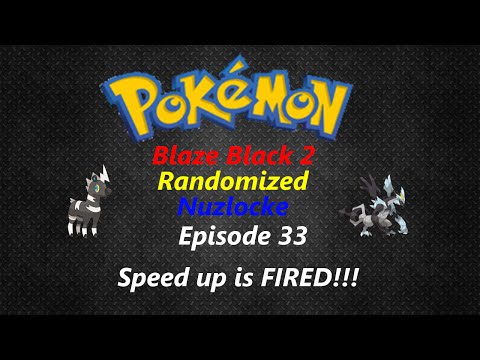 Pokemon Blaze Black 2 Randomized Nuzlocke Episode 33 With FACECAM "Speed up is FIRED!!!