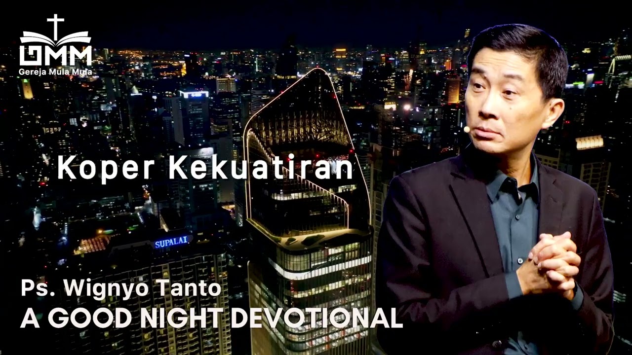 a Good Night Devotional | Koper Kekuatiran | Ps. Wignyo Tanto