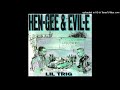 Hen Gee Evil E Lil Trig 7 Mix
