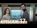 Amanat (Legacy) - Episode 17 | Urdu Dubbed | Season 1 [ترک ٹی وی سیریز اردو میں ڈب]