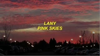 lany - pink skies lyrics