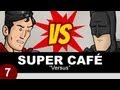 Super Cafe: Versus