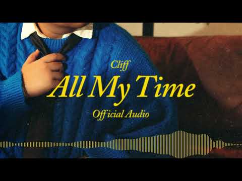 Cliff - All My Time (Official Audio)