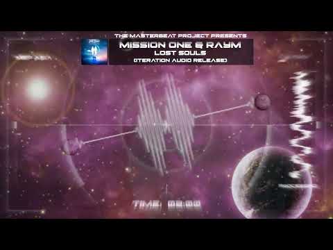 Mission One & RAYM - Lost Souls (Iteration Audio Release)