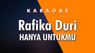 Download lagu Rafika Duri   Hanya Untukmu Karaoke mp3