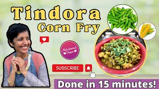 Quick and Flavourful TINDORA CORN FRY Recipe | HIGH PROTEIN [Must Watch!]