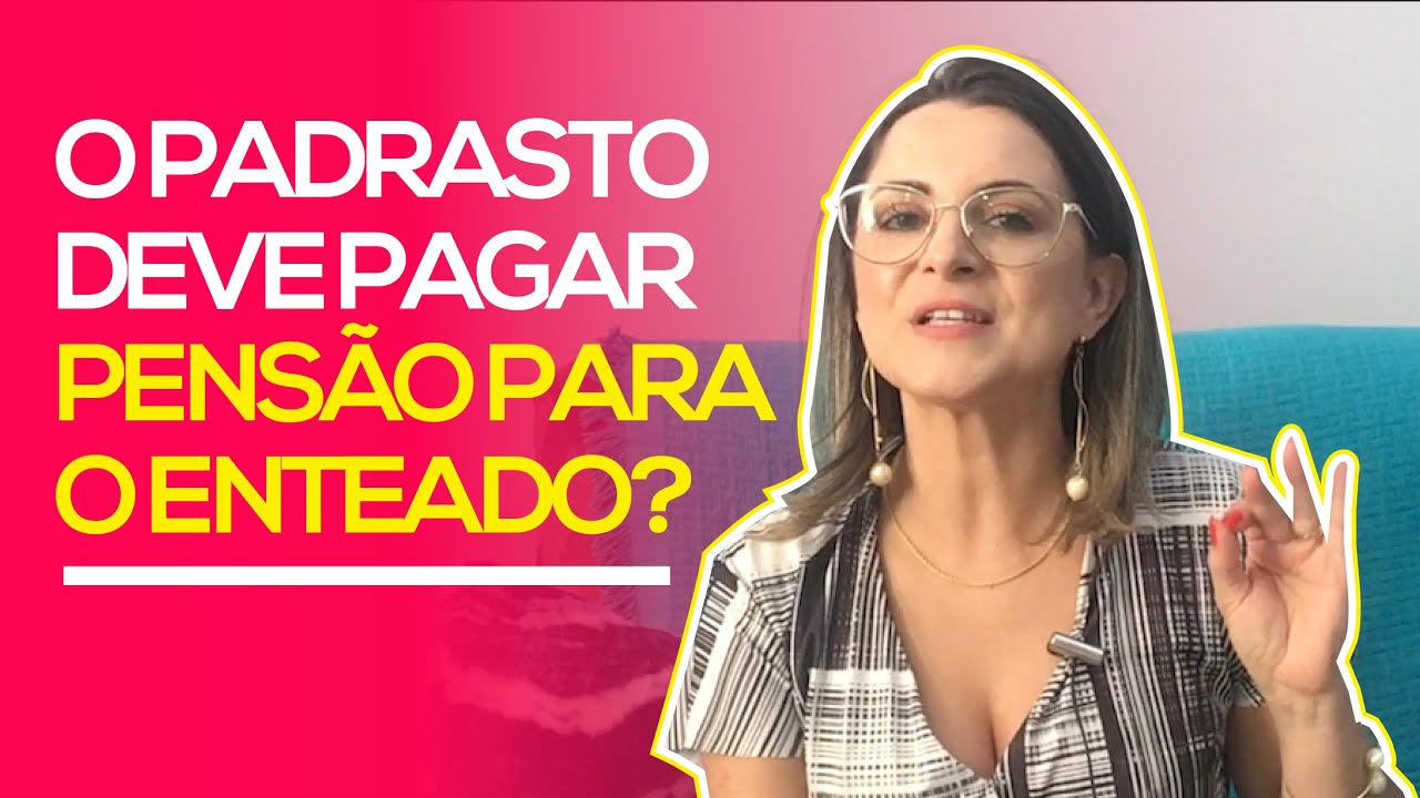 Quando o padrasto deve pagar PENSÃO ALIMENTÍCIA para o enteado?