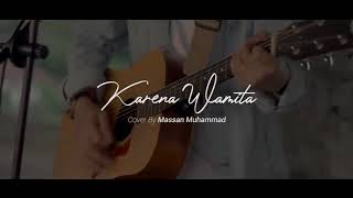 Karena wanita ingin dimengerti || ADA BAND || cover by massan muhammad