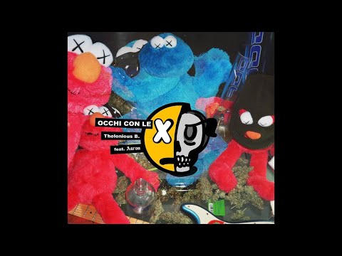 THELONIOUS B. - OCCHI CON LE X FEAT. AARON RUMORE