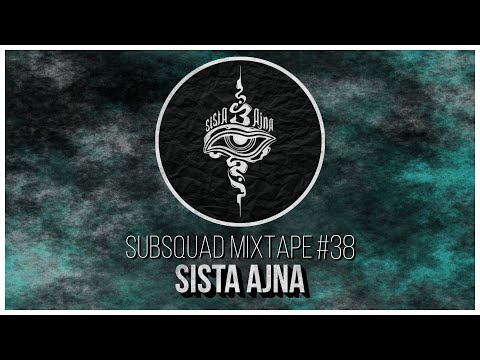Subsquad Mixtape #38 - Sista Ajna