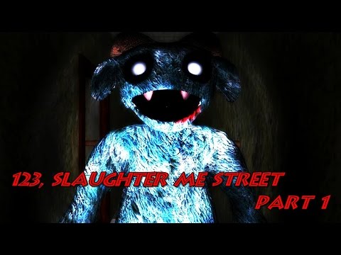123 SLAUGHTER ME STREET | Part 1| Floor 1 and 2