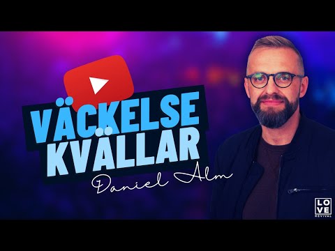🔴 VÄCKELSEKVÄLLAR MED DANIEL ALM - LOVEREVIVAL TV