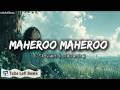 Maheroo Maheroo Slowed Reverb You Must Listen This Once Love Song ️