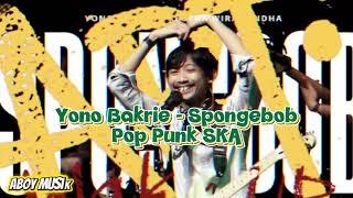 Download lagu SPONGEBOB – Yono Bakrie (Pop Punk Ska Version) mp3