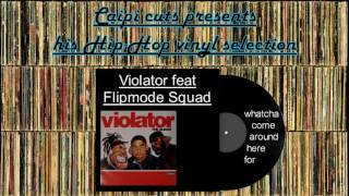 Violator feat Flipmode Squad - whatcha come around here for (1999)
